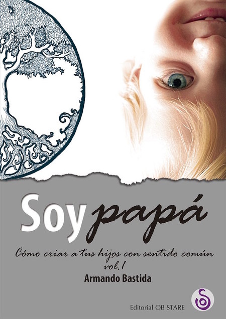 'Soy papá, cómo criar a tus hijos con sentido común': por fin, el primer libro de nuestro Armando