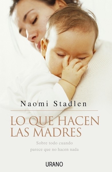 "Lo que hacen las madres...": un libro con un enfoque inteligente que pretende servirnos de apoyo