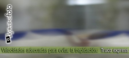 Velocidades adecuadas para evitar la trepidación: Truco express