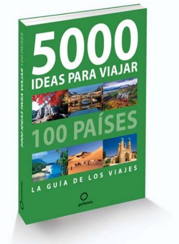 "5000 ideas para viajar", un libro que alimenta tu espíritu viajero