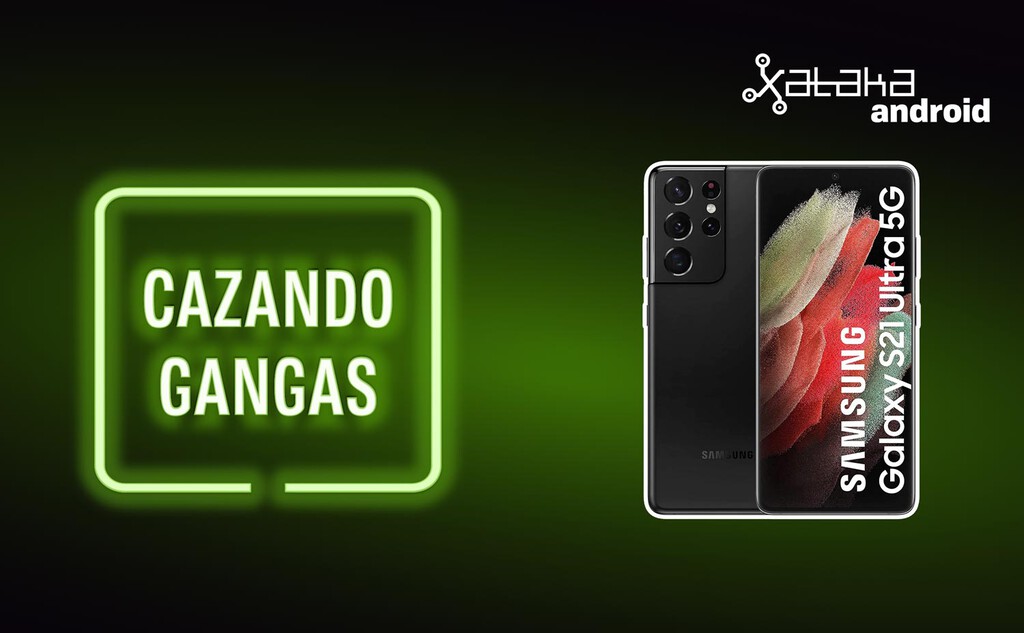 Samsung Galaxy S21 Ultra a precio de locura, Xiaomi 11T con súper descuento y más ofertas: Cazando Gangas