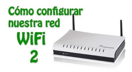 Cómo configurar nuestra red WiFi y no morir en el intento (II): Filtrado MAC