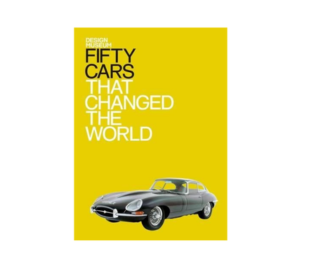 Fifty Cars That Changed The World
