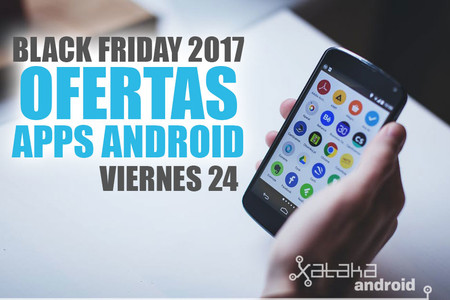 Black Friday 2017: grandes descuentos y aplicaciones de pago gratis en la Play Store
