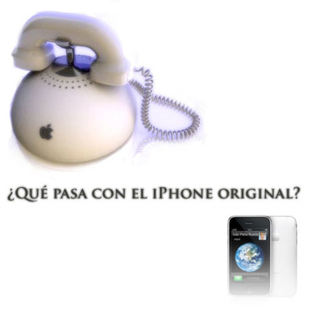 ¿Qué pasa con el iPhone original?