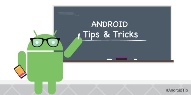 Android Tips Tricks