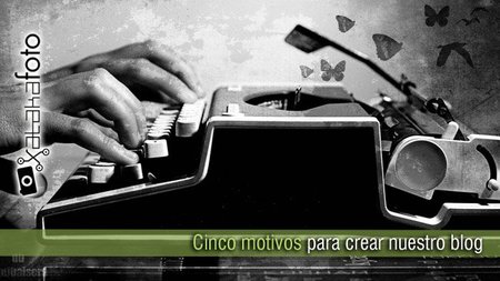 Cinco motivos para crear nuestro blog fotográfico