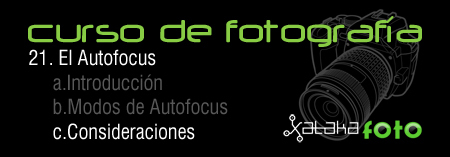 Curso de Fotografía: 21. Consideraciones sobre el Autofocus