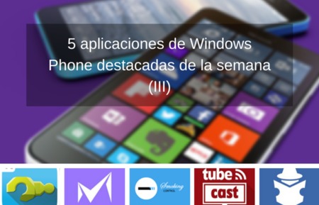 5 aplicaciones de Windows Phone destacadas de la semana (III)