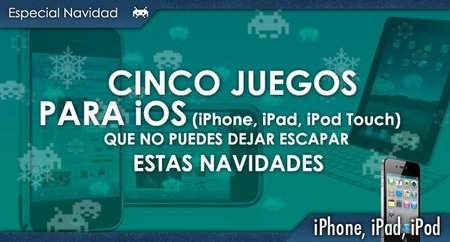 Cinco videojuegos para iPhone / iPad / iPod Touch que no puedes dejar escapar estas Navidades
