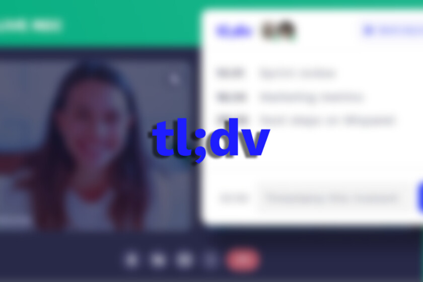 Esta IA transcribe y resume tus reuniones de Google Meet y Zoom automáticamente y gratis: así funciona 'tl;dv'