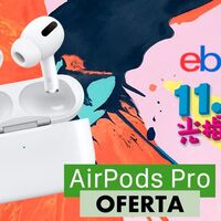 Los AirPods Pro tampoco se pierden el Singles Day: en eBay los tienes por sólo 188 euros