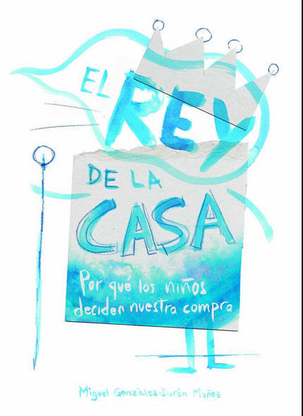 ¿Deciden los niños nuestras compras?: averigualo leyendo el último libro de Miguel González - Durán