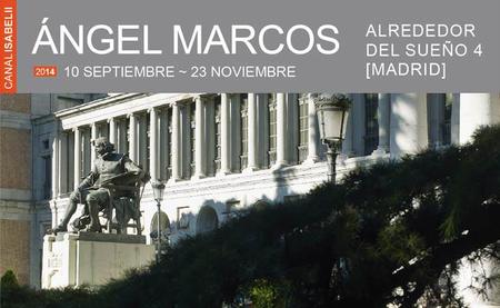 Ángel Marcos y la ciudad de Madrid en la Sala Canal Isabel II
