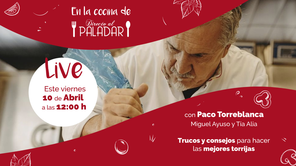 Paco Torreblanca cocina torrijas en Directo al Paladar: sábado 12 de abril a las 12:00 en Instagram