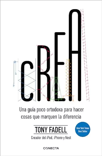 Crea: Una guía poco ortodoxa para hacer cosas que marquen la diferencia