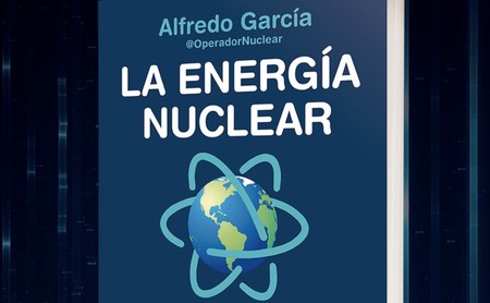 Libros que nos inspiran: 'La energía nuclear salvará el mundo' de Alfredo García