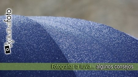 Fotografiar la lluvia: algunos consejos para sacarle partido