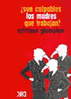 ¿Son culpables las madres que trabajan?