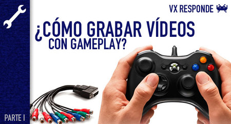VidaExtra Responde: de la consola al ordenador. ¿Cómo grabar vídeos con gameplay? (Parte 1)