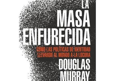 Libros que nos inspiran: 'La masa enfurecida' de Douglas Murray