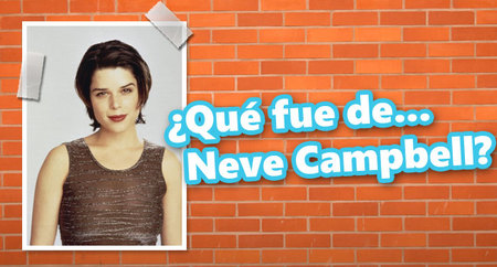 ¿Qué fue de... Neve Campbell?