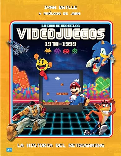 La edad de oro de los videojuegos 1970-1999: La historia del retrogaming (LOOK)