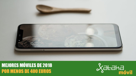 Guía de compras de navidades: los mejores móviles de 2018 por menos de 400 euros