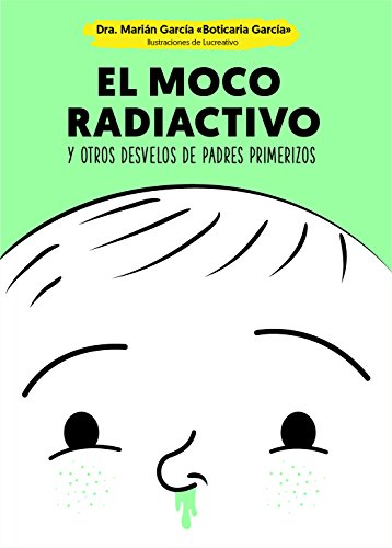EL MOCO RADIACTIVO: Y OTROS DESVELOS DE PADRES PRIMERIZOS (TAPA BLANDA)
Autor/Autora. Marian Garcia
Editorial LA ESFERA DE LOS LIBROS