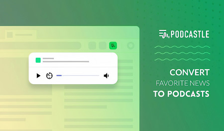 Probamos 'Podcastle': una extensión gratuita convierte las noticias o artículos en podcasts