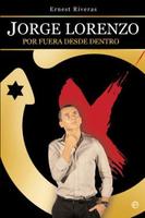 El secreto de Jorge Lorenzo: Eliminar lo superfluo, visualizar el objetivo. 