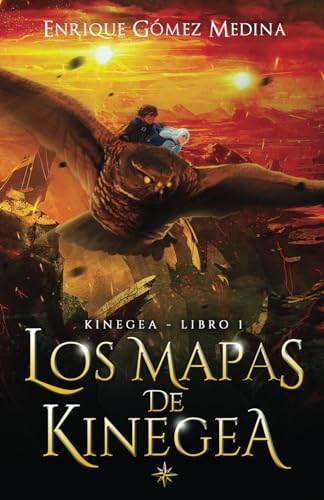 Los mapas de Kinegea: Libro juvenil de aventuras y fantasía (a partir de 12 años)