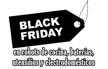 Black Friday 2017: robots de cocina, baterías, utensilios y electrodomésticos