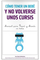 "Cómo tener un bebé y no volverse unos cursis": un divertido manual para padres