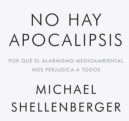 Libros que nos inspiran: 'No hay apocalipsis', de Michael Shellenberger