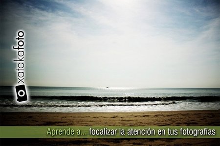 Aprende a focalizar la atención en tus fotografías
