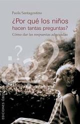 ¿Por qué los niños hacen tantas preguntas? Cómo dar las respuestas adecuadas