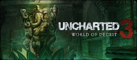 'Uncharted 3: World of Deceit': todos los detalles sobre uno de los rumores más surrealistas del año