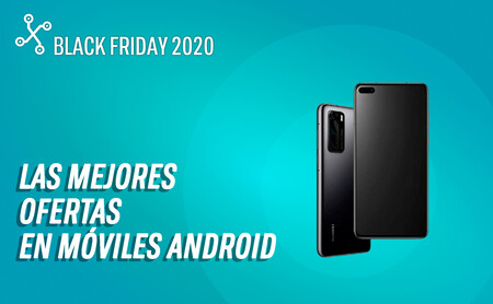 Los 59 mejores móviles Android en oferta por el Black Friday 2020 hoy, 26 de Noviembre: Huawei P40 tirado de precio y más ofertas