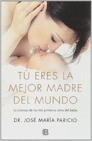 'Tú eres la mejor madre del mundo', del Dr. José María Paricio: este libro te ayudará a creértelo 