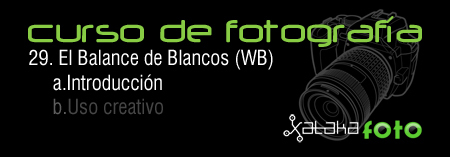 Curso de Fotografía: 29. El balance de blancos - Introducción