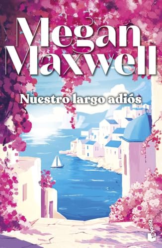 Nuestro largo adiós (Biblioteca Megan Maxwell)