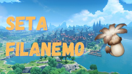 Guía de Genshin Impact: dónde encontrar Seta Filanemo y para qué sirve
