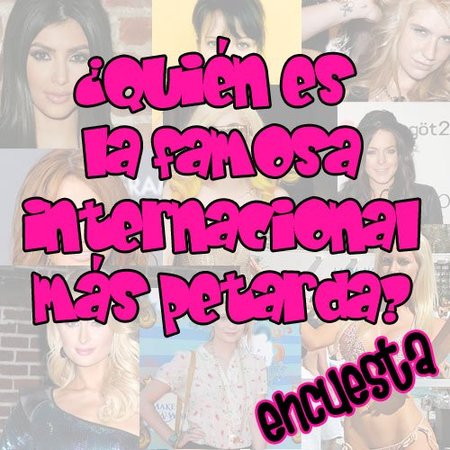 Encuesta: ¿Quién es la famosa internacional más petarda del momento?