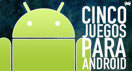 Cinco juegos para Android