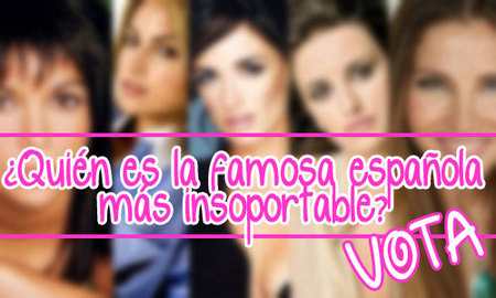 Vota por la famosa española más insoportable