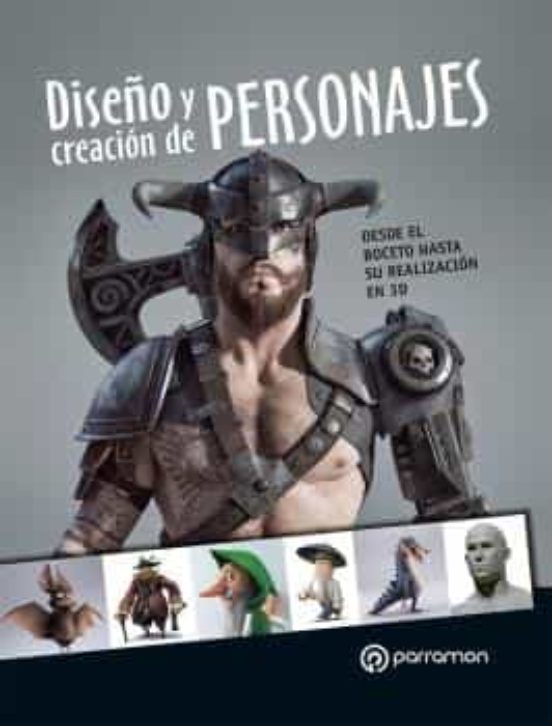DISEÑO Y CREACIÓN DE PERSONAJES. DESDE EL BOCETO HASTA SU REALIZA CIÓN EN 3D