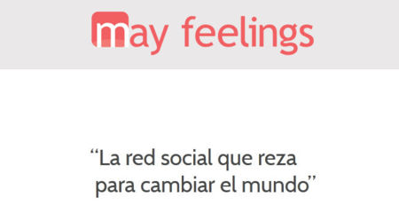 "May feelings", la red social que reza para cambiar el mundo. Una iniciativa española