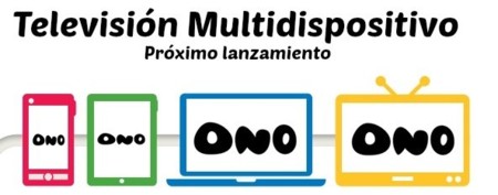 ONO también está preparando su televisión multidispositivo, desde 10 euros al mes