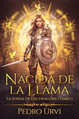 Nacida de la llama: (La senda de los dragones, Libro1)